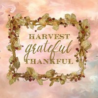 Harvest, Grateful, Thankful Fine Art Print