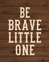 Be Brave, Little One Framed Print