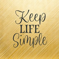 Keep Life Simple Fine Art Print