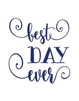 Best Day Ever Fine Art Print
