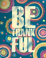 Bright Be Thankful Framed Print