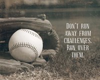 Don't Run Away From Challenges - Baseball Sepia Fine Art Print