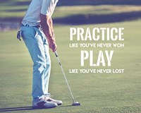 Practice Like You've Never Won - Golf Man Fine Art Print