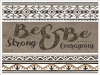 Be Strong & Be Courageous Fine Art Print
