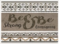 Be Strong & Be Courageous Fine Art Print