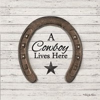 A Cowboy Lives Here Fine Art Print