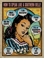 How To Speak Like A Southern Belle Fine Art Print