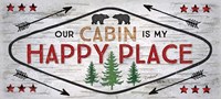 Our Cabin is My Happy Place Fine Art Print