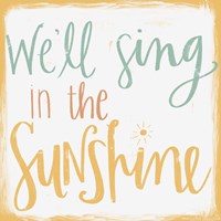 Sing in the Sunshine Fine Art Print
