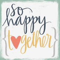 So Happy Together Fine Art Print