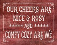 Our Cheeks are Nice & Rosy Fine Art Print