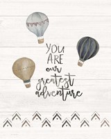 You Are the Greatest Adventure Fine Art Print