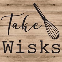 Take Wisks Fine Art Print