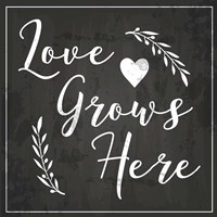 Love Grows Here Fine Art Print