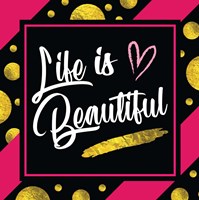 Life is Beautiful Fine Art Print
