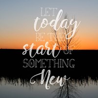 Let Today Be Fine Art Print