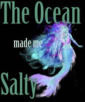 The Ocean Made Me Salty Fine Art Print
