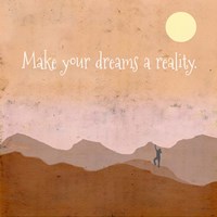 Make Your Dreams a Reality Fine Art Print