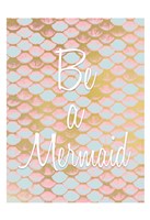Be a Mermaid 1 Fine Art Print