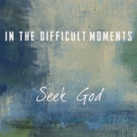Seek God Fine Art Print