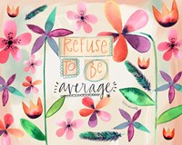 Refuse to be Average Fine Art Print