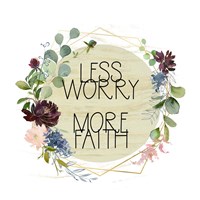 Less Worry, More Faith Fine Art Print