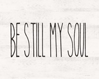 Be Still My Soul Fine Art Print