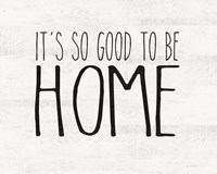 Good to be Home Fine Art Print