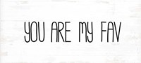 You Are My Fav Fine Art Print