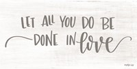 Let All You Do be Done in Love Fine Art Print