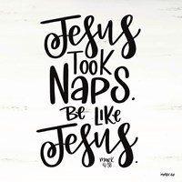 Jesus Took Naps Fine Art Print