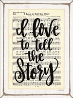 I Love to Tell the Story Fine Art Print