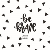 Be Brave Fine Art Print