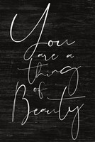 JAXN114 - You Are a Thing of Beauty Fine Art Print