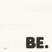 BE. Fine Art Print