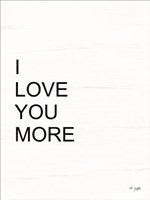 I Love You More Fine Art Print
