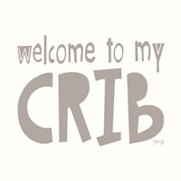 Welcome to My Crib Fine Art Print