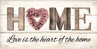 Love is the Heart of the Home Fine Art Print