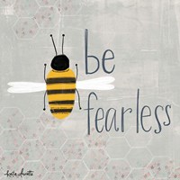 Be Fearless Bee Fine Art Print