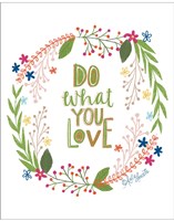 Do What You Love Fine Art Print