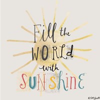 Fill the World with Sunshine Fine Art Print
