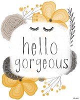 Hello Gorgeous Fine Art Print