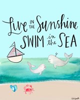 Live in the Sunshine, Swim in the Sea Fine Art Print