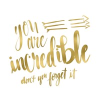 You Are Incredible Gold Fine Art Print