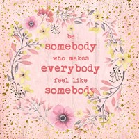 Be Somebody Fine Art Print