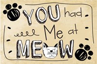 You Had Me at Meow Fine Art Print