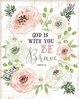 God is With You, Be Brave Fine Art Print