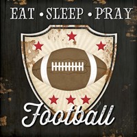 Eat, Sleep, Pray, Football Fine Art Print