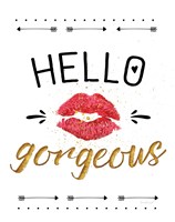 Hello Gorgeous Fine Art Print