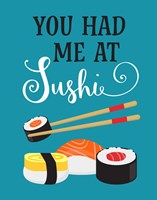 You Had Me at Sushi Framed Print